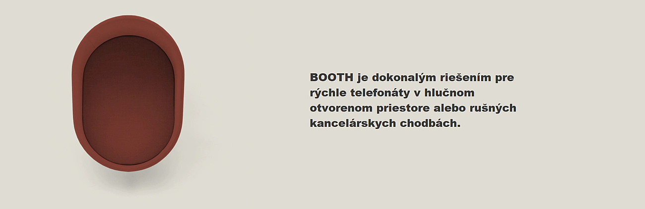 Booth je dokonalým riešením pre rýchle telefonáty v hlučnom otvorenom priestore alebo rušných kancelárskych chodbách. Nástenná telefónna búdka BOOTH